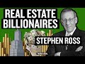 Stephen Ross | Real Estate Billionaires