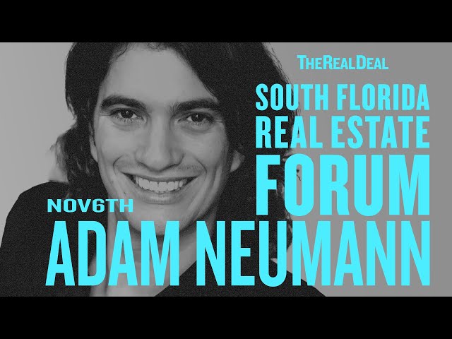 WeWork and Flow co-founder Adam Neumann will take the stage at TRD’s South Florida Forum