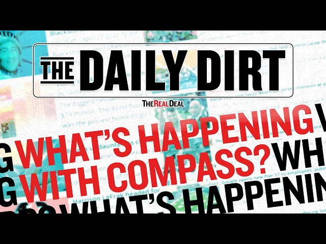 Inside the drama at Compass | The Daily Dirt LIVE