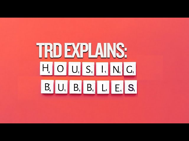 What's a housing bubble? | TRD Explains