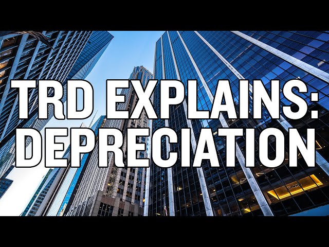 TRD Explains: Depreciation