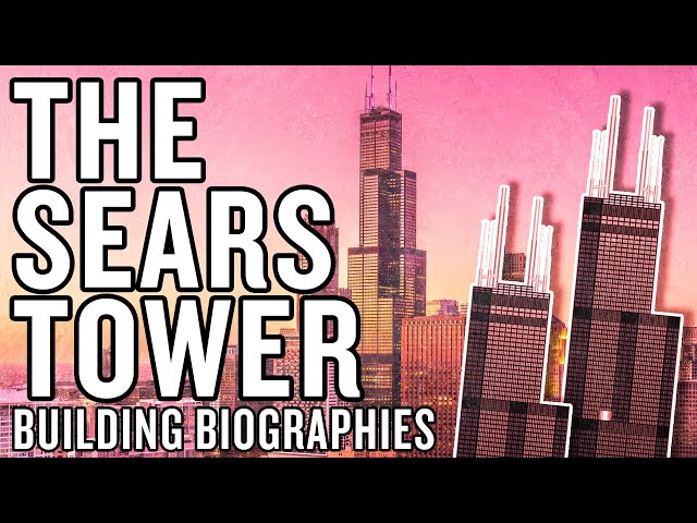 Building Biographies: The Sears Tower