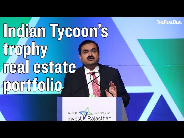 Indian Tycoon Gautam Adani’s Trophy Real Estate Portfolio | TRD News