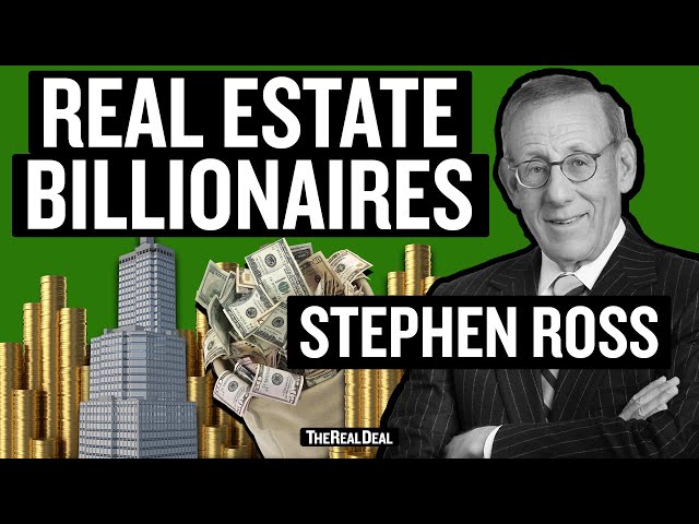 Stephen Ross | Real Estate Billionaires