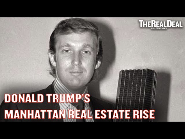 Donald Trump’s Manhattan Real Estate Rise | TRD News