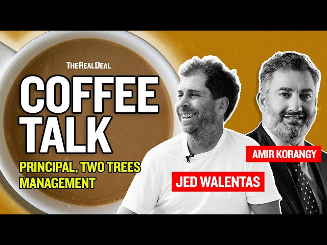 Jed Walentas on the real estate cartel, building office during Covid, and more | Coffee Talk