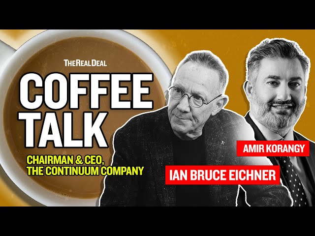 NYC development icon Ian Bruce Eichner on his success as a developer | Coffee Talk