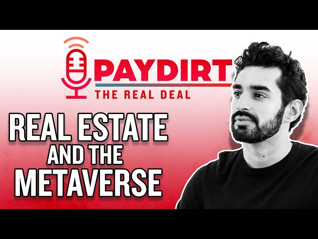 The Metaverse and Real Estate - What's the Deal? | Paydirt